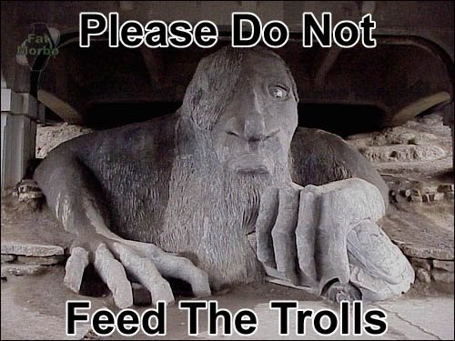 Name:  t_Feed_the_Trolls.jpg
Views: 12
Size:  46.0 KB